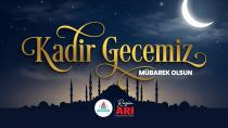 Başkan Rasim Arı, Bütün İslam Aleminin Kadir Gecesi’ni Kutladı