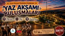 ''Yaz Akşamı Buluşmaları'' Kapsamında Kahveci Dağı’ndayız