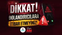 Dolandırıcılık Girişiminde Bulunanlara Karşı Dikkatli Olun!